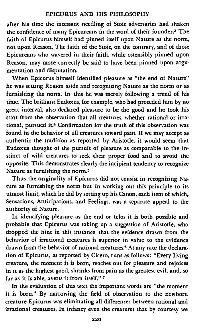 DeWitt, Epicurus and His Philosophy, Ch. XII, quoting Epicurus via Cicero: "Every living creature, the moment it is born, reaches out for pleasure and rejoices in it as the highest good."