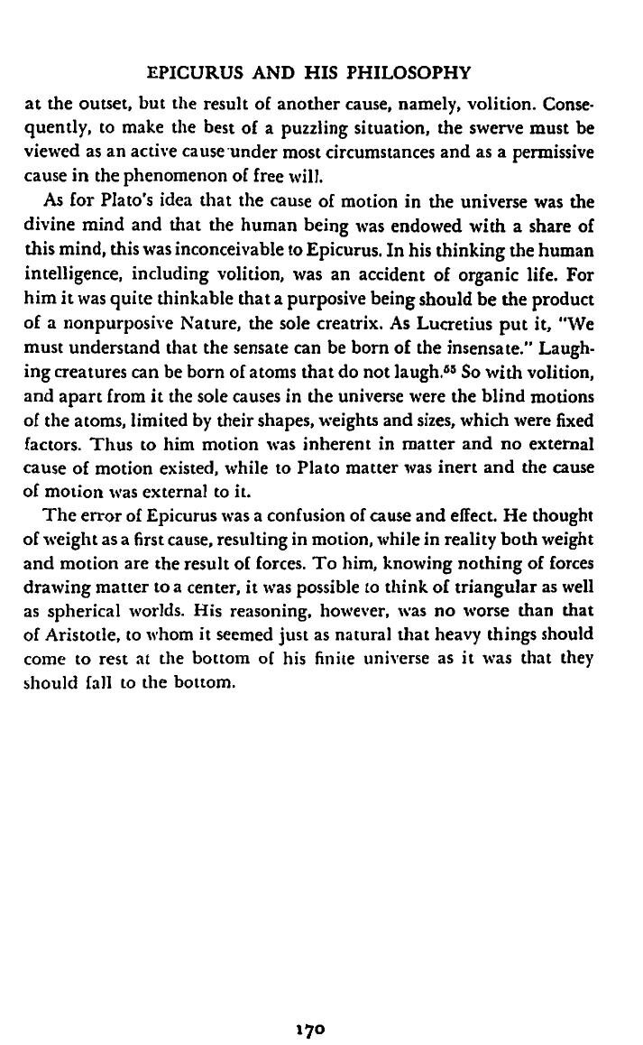DeWitt, Epicurus and His Philosophy, Ch. IX: "Thus to him motion was inherent in matter and no external cause of motion existed, while to Plato matter was inert and the cause of motion was external to it."