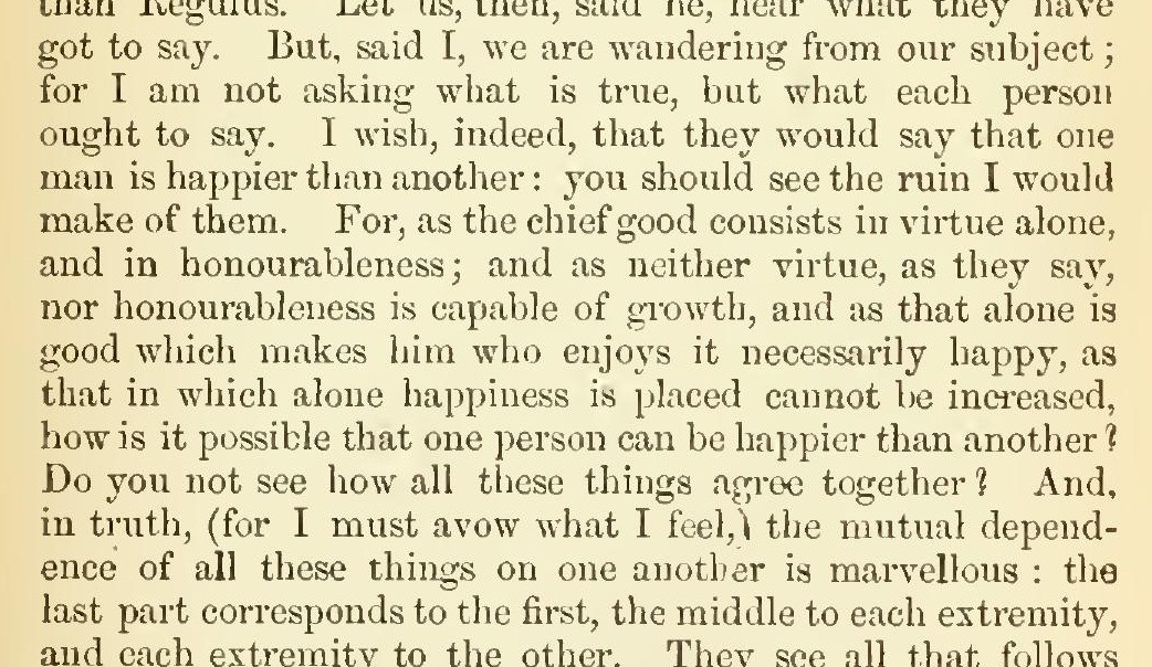 Cicero, De Finibus IV.27: "...neither virtue, as they say, nor honourableness is capable of growth... as that in which alone happiness is placed cannot be increased..."