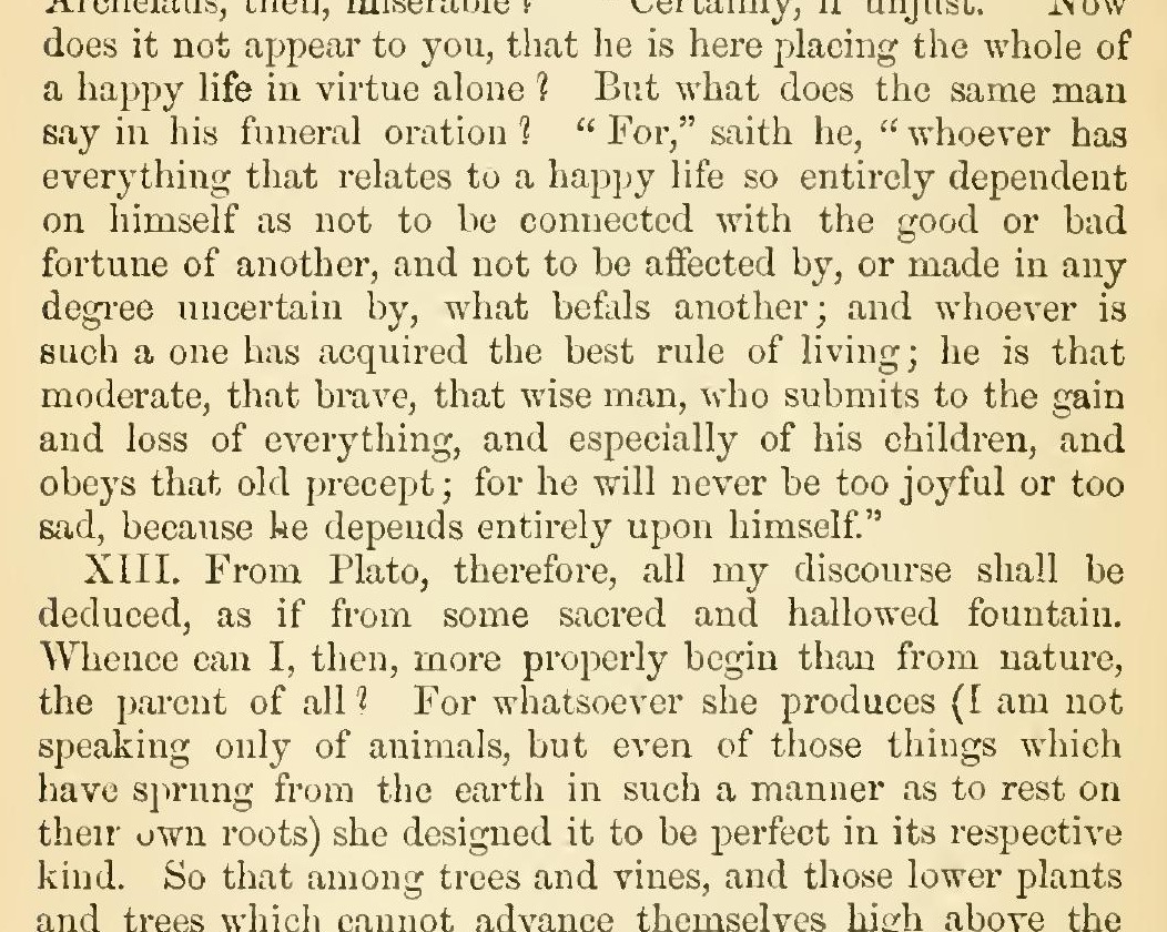 Cicero, Tusculan Disputations V.13: "From Plato, therefore, all my discourse shall be deduced, as if from some sacred and hallowed fountain."